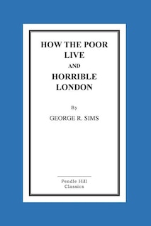 Front cover_How The Poor Live And Horrible London
