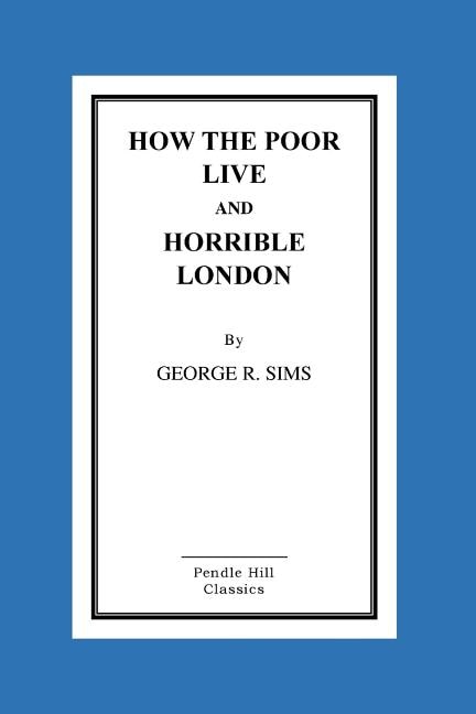 Front cover_How The Poor Live And Horrible London