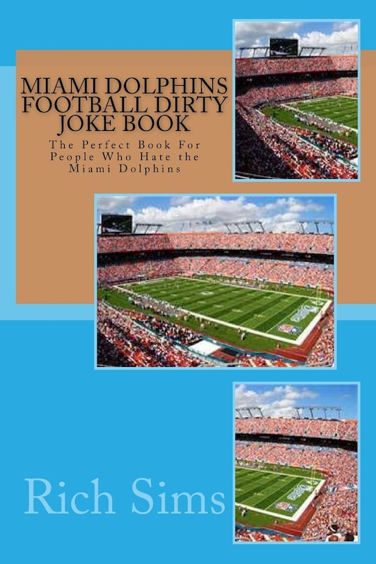 Front cover_Miami Dolphins Football Dirty Joke Book