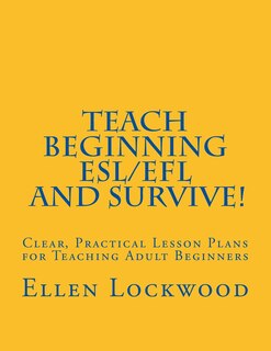 Front cover_Teach Beginning ESL/EFL and Survive!