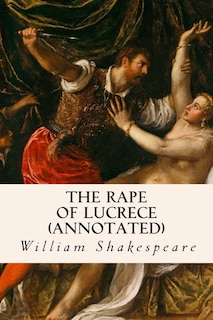 The Rape of Lucrece (annotated)