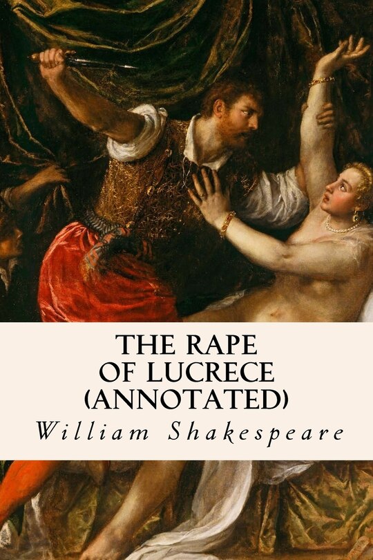 The Rape of Lucrece (annotated)