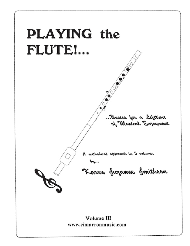 Front cover_Playing the Flute!...Basics for a Lifetime of Musical Enjoyment Volume 3