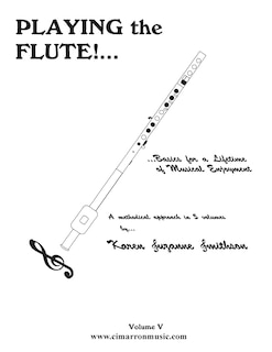 Front cover_Playing the Flute!...Basics for a Lifetime of Musical Enjoyment Volume 5