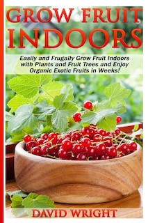 Front cover_Grow Fruit Indoors