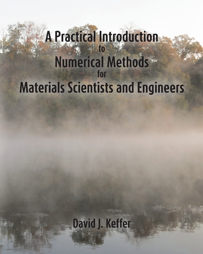 Front cover_A Practical Introduction To Numerical Methods For Materials Scientists And Engineers