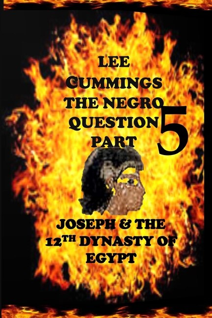 Couverture_The Negro Question Part 5 Joseph and the 12th dynasty of Egypt