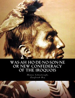 Front cover_Was-ah Ho-de-no-son-ne or New Confederacy of the Iroquois