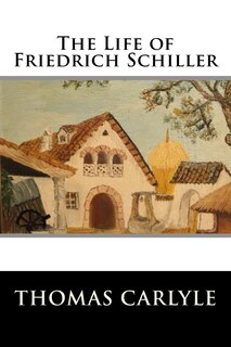 Front cover_The Life of Friedrich Schiller