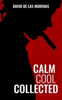 Front cover_Calm, Cool, Collected