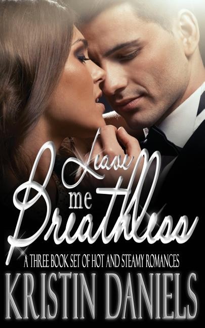 Leave Me Breathless: A Three Book Set Of Hot And Steamy Romances