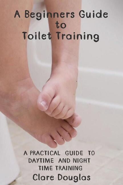 Front cover_A Beginners Guide to Toilet Training