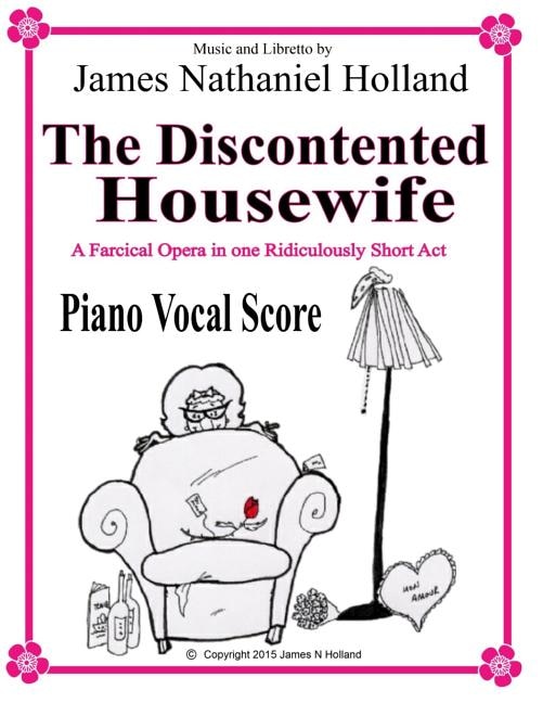 The Discontented Housewife An Opera in One Act: Piano Vocal Score