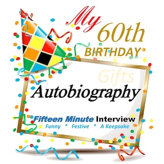 60th Birthday Gifts in all Departments: Fifteen Minute Autobiography, 60th Birthday Decorations in All Departments