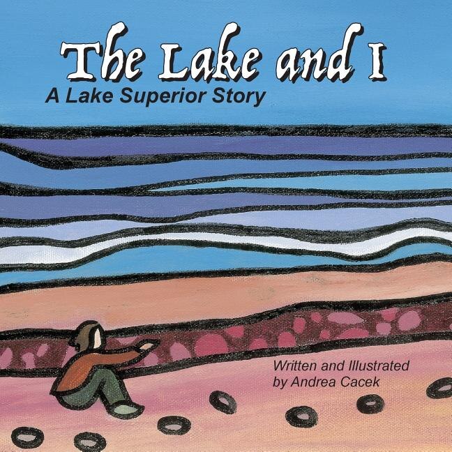 The Lake and I: A Lake Superior Story