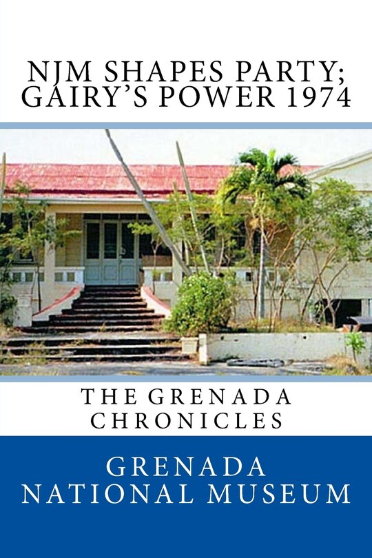 Front cover_NJM Shapes Party; Gairy's Power 1974