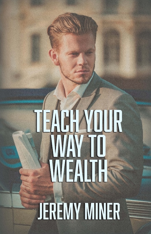 Front cover_Teach Your Way To Wealth!