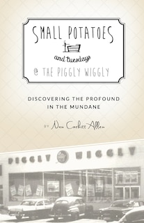 Couverture_Small Potatoes and Tuesdays @ The Piggly Wiggly