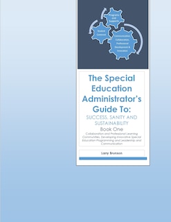 Couverture_The Special Education Administrator's Guide to Success, Sanity & Sustainability