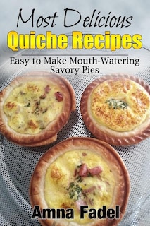 Front cover_Most Delicious Quiche Recipes