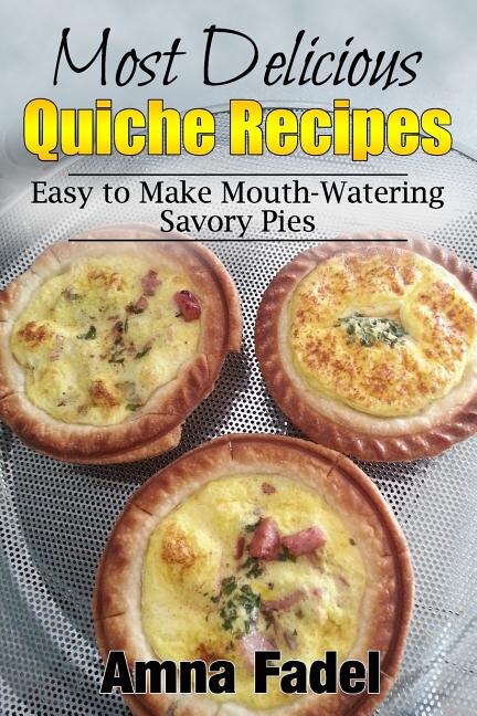 Front cover_Most Delicious Quiche Recipes