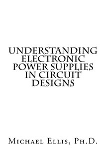 Front cover_Understanding Electronic Power Supplies in Circuit Designs