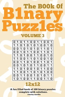 The Book Of Binary Puzzles 12x12 Volume 3