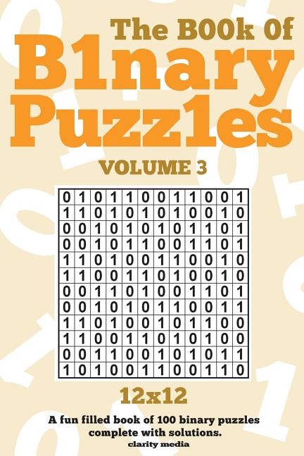 The Book Of Binary Puzzles 12x12 Volume 3