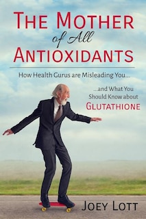 Front cover_The Mother Of All Antioxidants