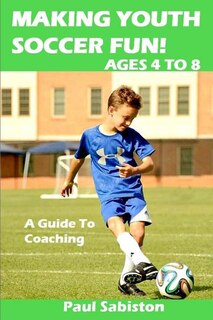 Front cover_Making Youth Soccer Fun! Ages 4 to 8