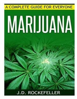 Marijuana: A Complete Guide for Everyone