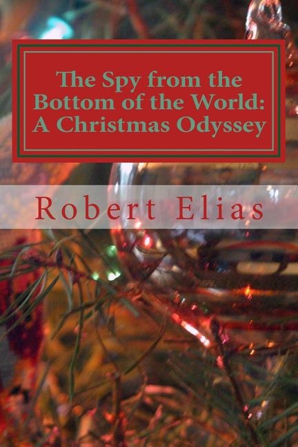 The Spy from the Bottom of the World: A Christmas Odyssey