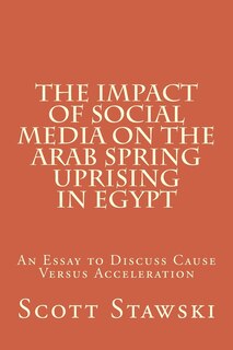 Front cover_The Impact of Social Media on the Arab Spring Uprising in Egypt