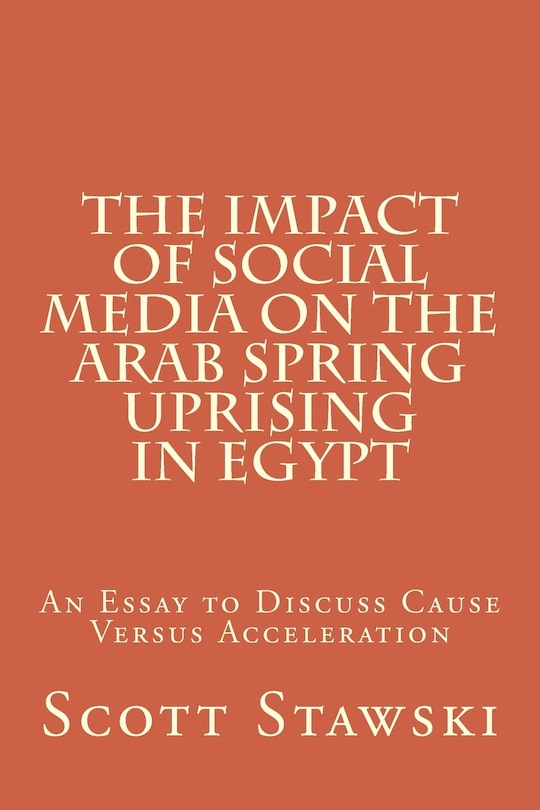 Front cover_The Impact of Social Media on the Arab Spring Uprising in Egypt