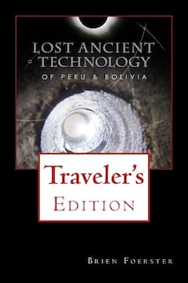 Front cover_Lost Ancient Technology Of Peru And Bolivia