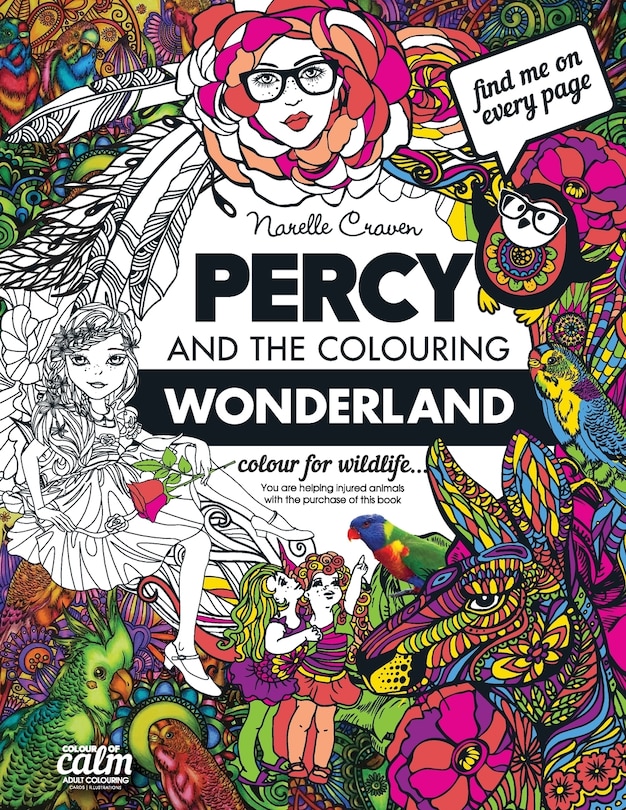 Percy & The Colouring Wonderland: An Adult Colouring Book With Original Hand Drawn Art By Narelle Craven