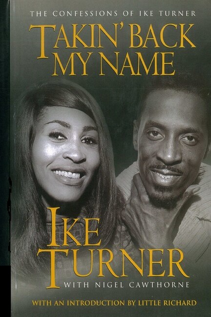 Takin' Back My Name: The Confessions of Ike Turner