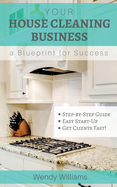 Front cover_Your House Cleaning Business, A Blueprint For Success