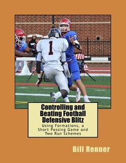 Front cover_Controlling and Beating Football Defensive Blitz
