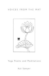 Voices From The Mat: Yoga Poems And Meditations