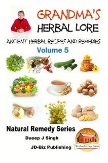 Front cover_Grandma's Herbal Lore - Ancient Herbal Recipes and Remedies - Volume 5
