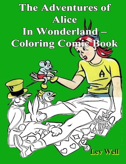 Couverture_The Adventures of Alice In Wonderland - Coloring Comic Book