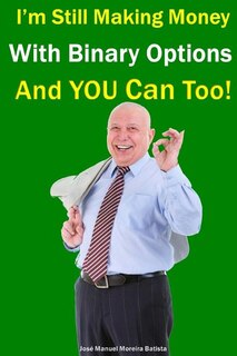 Front cover_I'm Still Making Money With Binary Options - And You Can Too!