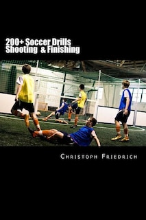 Front cover_200+ Soccer Shooting & Finishing Drills