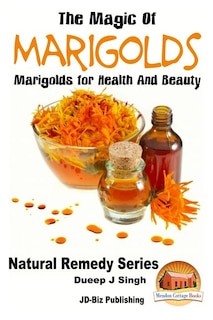 Front cover_The Magic of Marigolds - Marigolds for Health and Beauty