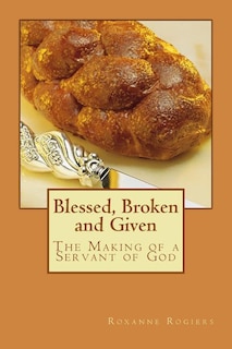 Front cover_Blessed, Broken and Given
