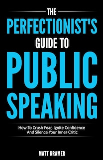 Couverture_The Perfectionist's Guide To Public Speaking