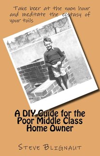Front cover_A DIY Guide for the Poor Middle Class Home Owner