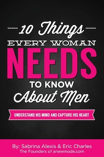 Front cover_10 Things Every Woman Needs To Know About Men