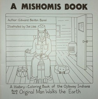 Couverture_A Mishomis Book, A History-coloring Book Of The Ojibway Indians